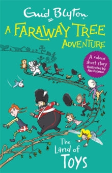 A Faraway Tree Adventure  A Faraway Tree Adventure: The Land of Toys: Colour Short Stories - Enid Blyton (Paperback) 04-03-2021 