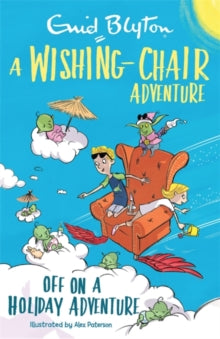 The Wishing-Chair  A Wishing-Chair Adventure: Off on a Holiday Adventure: Colour Short Stories - Enid Blyton (Paperback) 06-05-2021 