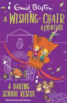The Wishing-Chair  A Wishing-Chair Adventure: A Daring School Rescue: Colour Short Stories - Enid Blyton (Paperback) 06-05-2021 