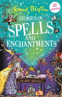 Bumper Short Story Collections  Stories of Spells and Enchantments - Enid Blyton (Paperback) 02-09-2021 
