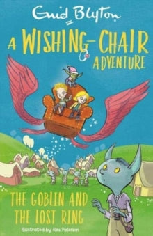 The Wishing-Chair  A Wishing-Chair Adventure: The Goblin and the Lost Ring: Colour Short Stories - Enid Blyton (Paperback) 08-07-2021 
