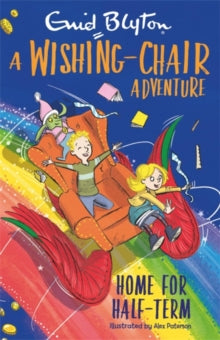 The Wishing-Chair  A Wishing-Chair Adventure: Home for Half-Term: Colour Short Stories - Enid Blyton (Paperback) 08-07-2021 