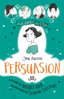 Awesomely Austen - Illustrated and Retold  Awesomely Austen - Illustrated and Retold: Jane Austen's  Persuasion - Eglantine Ceulemans; Narinder Dhami; Jane Austen (Paperback) 03-02-2022 