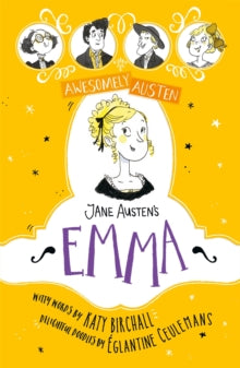 Awesomely Austen - Illustrated and Retold  Awesomely Austen - Illustrated and Retold: Jane Austen's Emma - Eglantine Ceulemans; Katy Birchall; Jane Austen (Paperback) 03-02-2022 