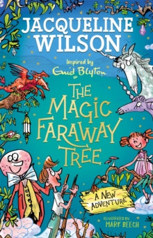 The Magic Faraway Tree  The Magic Faraway Tree: A New Adventure - Jacqueline Wilson; Mark Beech (Hardback) 26-05-2022 