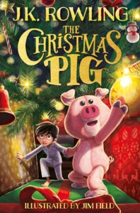 The Christmas Pig - J.K. Rowling; Jim Field (Paperback) 12-10-2023 