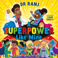 A Superpower Like Mine - Dr. Ranj Singh; Liam Darcy (Paperback) 09-06-2022 