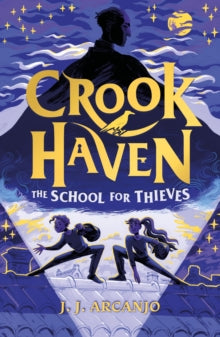 Crookhaven  Crookhaven The School for Thieves: Book 1 - J.J. Arcanjo (Paperback) 02-03-2023 