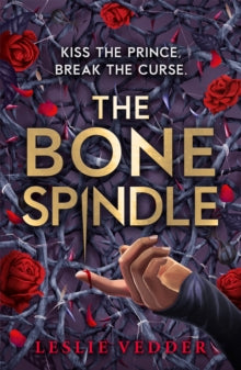 The Bone Spindle  The Bone Spindle: Book 1 - Leslie Vedder (Paperback) 03-02-2022 