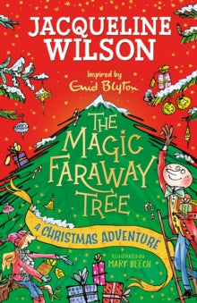 The Magic Faraway Tree  The Magic Faraway Tree: A Christmas Adventure - Jacqueline Wilson; Mark Beech (Hardback) 12-10-2023 