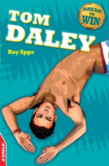 EDGE: Dream to Win  EDGE: Dream to Win: Tom Daley - Roy Apps; Chris King (Paperback) 27-06-2013 