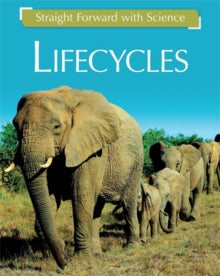 Straight Forward with Science  Straight Forward with Science: Life Cycles - Peter Riley (Paperback) 08-11-2018 