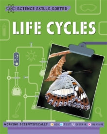 Science Skills Sorted!  Science Skills Sorted!: Life Cycles - Anna Claybourne (Paperback) 12-12-2019 