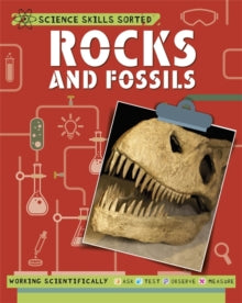 Science Skills Sorted!  Science Skills Sorted!: Rocks and Fossils - Anna Claybourne (Paperback) 10-10-2019 