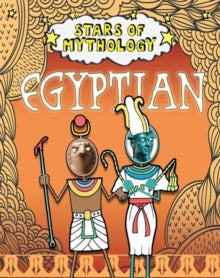 Stars of Mythology: Egyptian - Nancy Dickmann (Hardback) 13-02-2020 