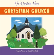 We Worship Here  We Worship Here: Christian Church - Angela Wood; Emma Trithart (Paperback) 13-01-2022 