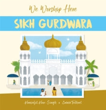 We Worship Here  We Worship Here: Sikh Gurdwara - Kanwaljit Kaur-Singh; Emma Trithart (Paperback) 10-03-2022 
