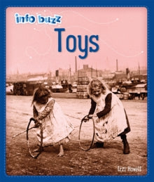 Info Buzz: History  Info Buzz: History: Toys - Izzi Howell (Paperback) 27-01-2022 