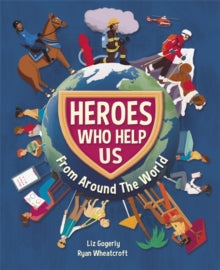 Heroes Who Help Us From Around the World - Liz Gogerly; Ryan Wheatcroft (Paperback) 13-08-2020 