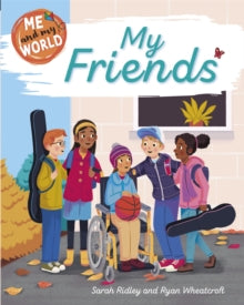 Me and My World  Me and My World: My Friends - Sarah Ridley; Ryan Wheatcroft (Paperback) 24-03-2022 