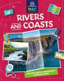 Map Your Planet  Map Your Planet: Rivers and Coasts - Amy Chapman (Paperback) 10-02-2022 