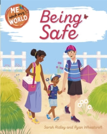 Me and My World  Me and My World: Being Safe - Sarah Ridley; Ryan Wheatcroft (Paperback) 24-03-2022 