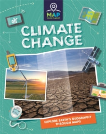 Map Your Planet  Map Your Planet: Climate Change - Rachel Minay (Paperback) 14-04-2022 