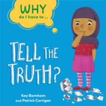 Why Do I Have To ...  Why Do I Have To ...: Tell the Truth? - Kay Barnham; Patrick Corrigan (Paperback) 13-01-2022 