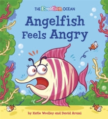 The Emotion Ocean  The Emotion Ocean: Angelfish Feels Angry - Katie Woolley; David Arumi (Paperback) 14-10-2021 