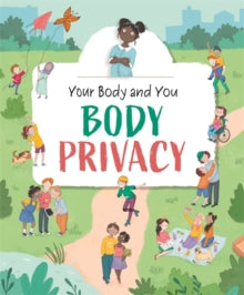 Your Body and You  Your Body and You: Body Privacy - Anita Ganeri (Hardback) 11-11-2021 