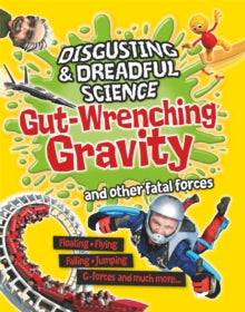 Disgusting and Dreadful Science  Disgusting and Dreadful Science: Gut-wrenching Gravity and Other Fatal Forces - Anna Claybourne (Paperback) 27-05-2021 