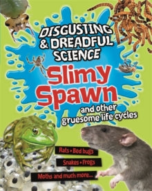 Disgusting and Dreadful Science  Disgusting and Dreadful Science: Slimy Spawn and Other Gruesome Life Cycles - Barbara Taylor (Paperback) 24-06-2021 