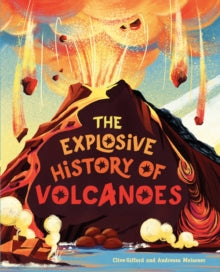 The Explosive History of Volcanoes - Clive Gifford (Hardback) 14-09-2023 