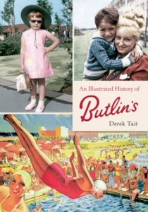 An Illustrated History of Butlins - Derek Tait (Paperback) 15-06-2012 