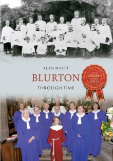 Through Time  Blurton Through Time - Alan Myatt (Paperback) 15-04-2013 
