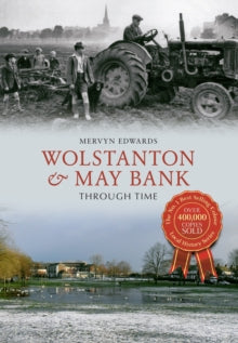 Through Time  Wolstanton & May Bank Through Time - Mervyn Edwards (Paperback) 15-02-2014 