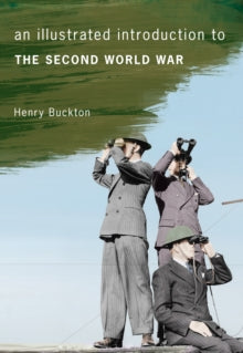 An Illustrated Introduction to ...  An Illustrated Introduction to the Second World War - Henry Buckton (Paperback) 15-08-2014 