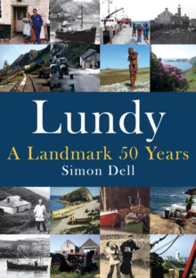 Lundy: A Landmark 50 Years - Simon Dell (Paperback) 15-08-2019 