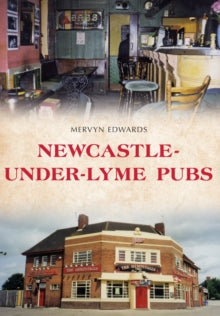 Pubs  Newcastle-under-Lyme Pubs - Mervyn Edwards (Paperback) 15-08-2016 