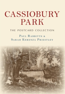 The Postcard Collection  Cassiobury Park The Postcard Collection - Paul Rabbitts; Sarah Kerenza Priestley (Paperback) 15-04-2017 