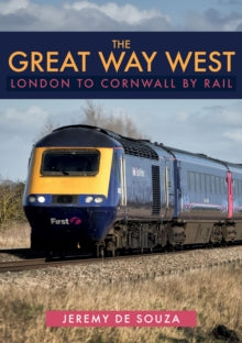The Great Way West: London to Cornwall by Rail - Jeremy de Souza (Paperback) 15-12-2018 