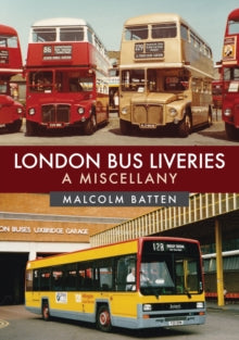 London Bus Liveries: A Miscellany - Malcolm Batten (Paperback) 15-10-2019 