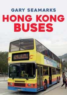 Hong Kong Buses - Gary Seamarks (Paperback) 15-01-2020 
