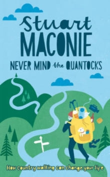 Never Mind the Quantocks: Stuart Maconie's Favourite Country Walks - Stuart Maconie (Paperback) 30-03-2012 