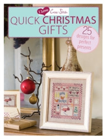 I Love Cross Stitch - Quick Christmas Gifts: 25 Designs for perfect presents - Various (Paperback) 05-03-2013 
