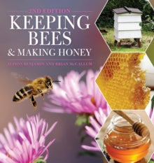 Keeping Bees and Making Honey: 2nd Edition - Alison Benjamin; Brian McCallum (Paperback) 07-06-2013 