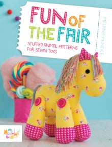 Fun of the Fair: Stuffed Animal Patterns for Sewn Toys - Melanie McNeice (Paperback) 10-10-2014 