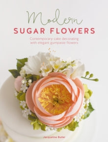 Modern Sugar Flowers: Contemporary cake decorating with elegant gumpaste flowers - Jacqueline Butler (Hardback) 28-04-2017 Commended for American Cake Decorating Golden Tier Awards: Literary Category 2017 (United States).