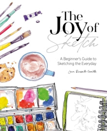 The Joy of Sketch: A beginner's guide to sketching the everyday - Jen Russell-Smith (Paperback) 13-10-2020 