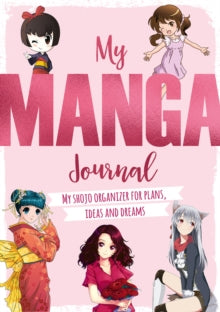 My Manga Journal: My shojo organizer for plans, ideas and dreams - David & Charles (Paperback) 13-10-2020 